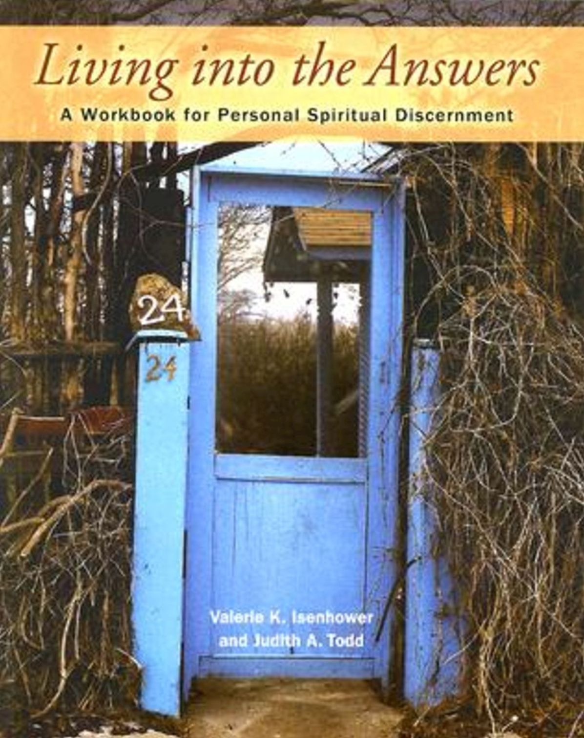 Living Into The Answers: A Workbook for Personal Spiritual Discernment