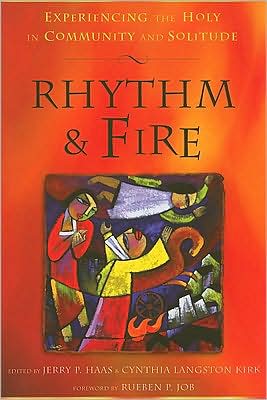 Rhythm and Fire: Experiencing the Holy in Community and Solitude
