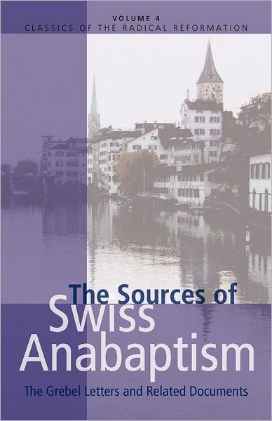 Sources Of Swiss Anabaptism