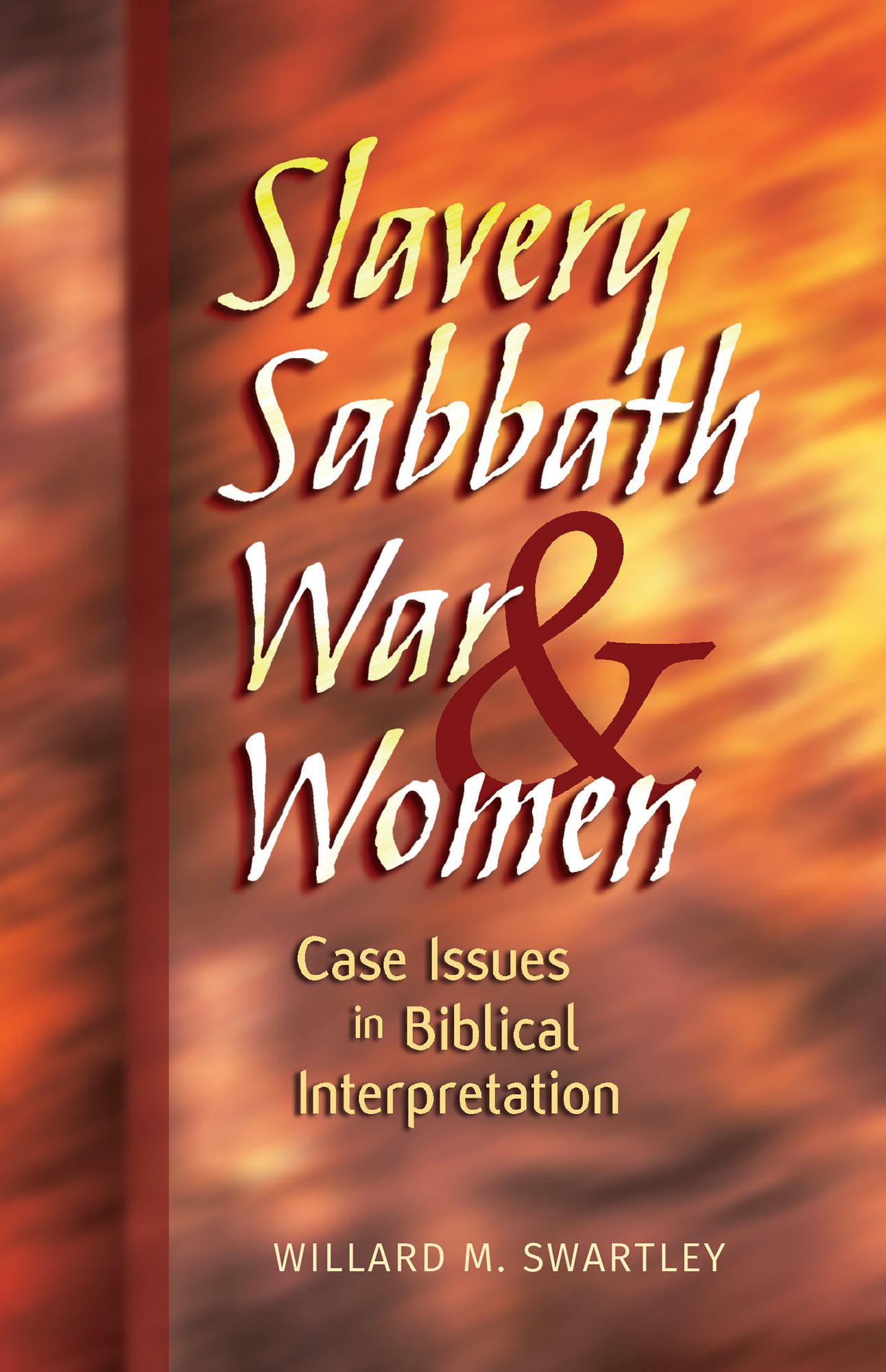 Slavery, Sabbath, War, and Women