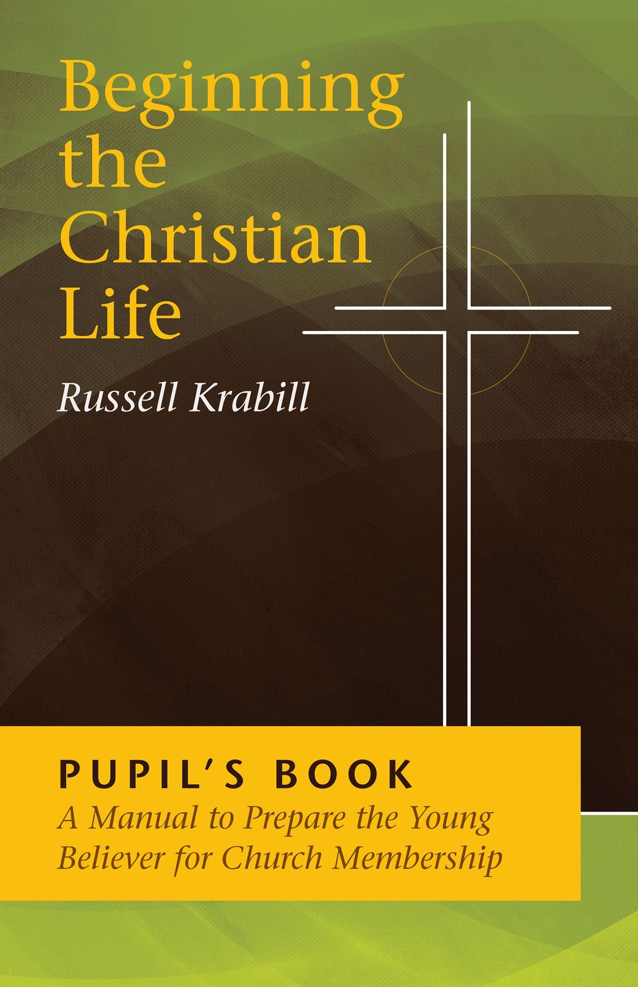 Beginning The Christian Life/Pupil