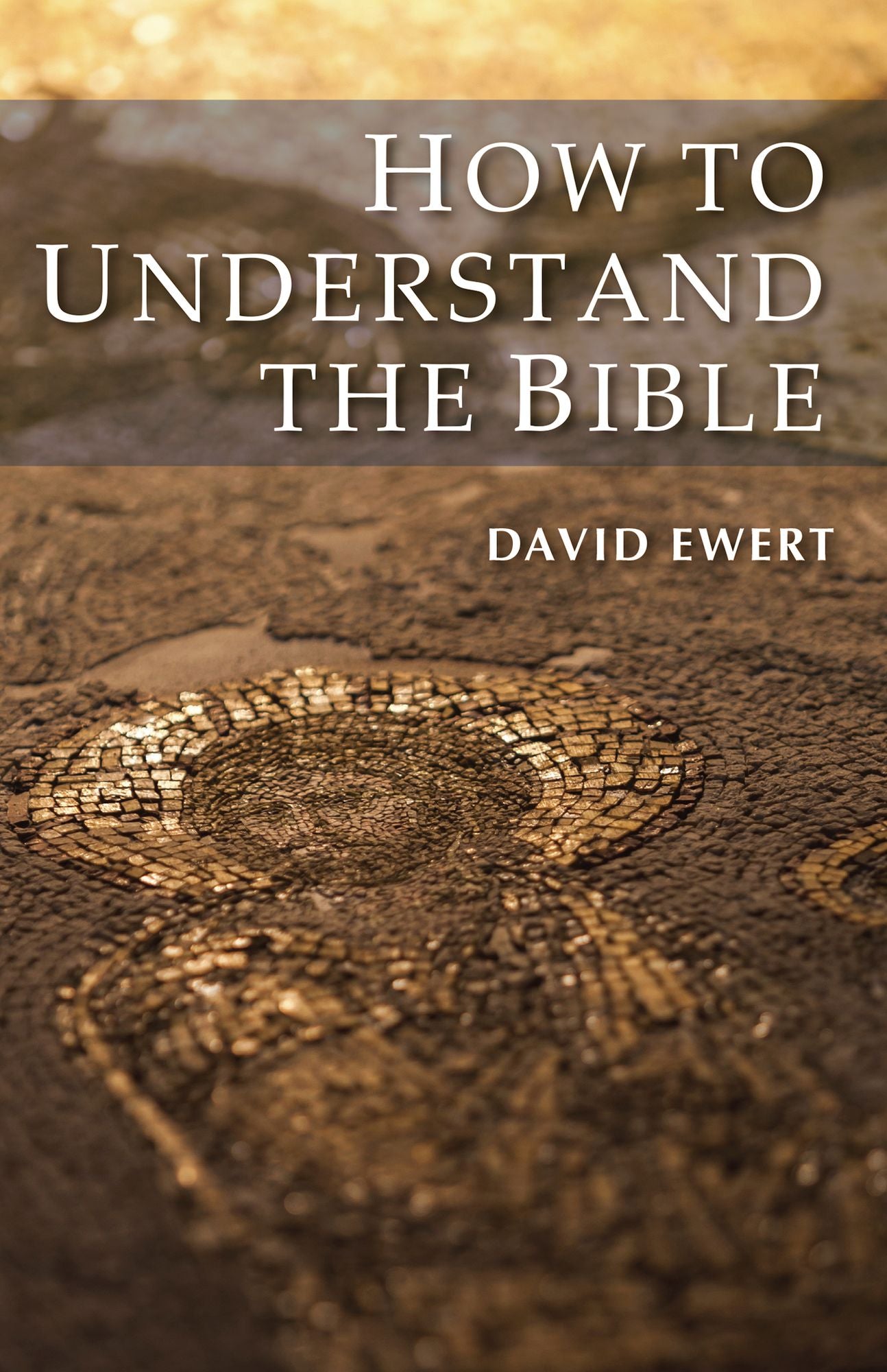 How to Understand the Bible