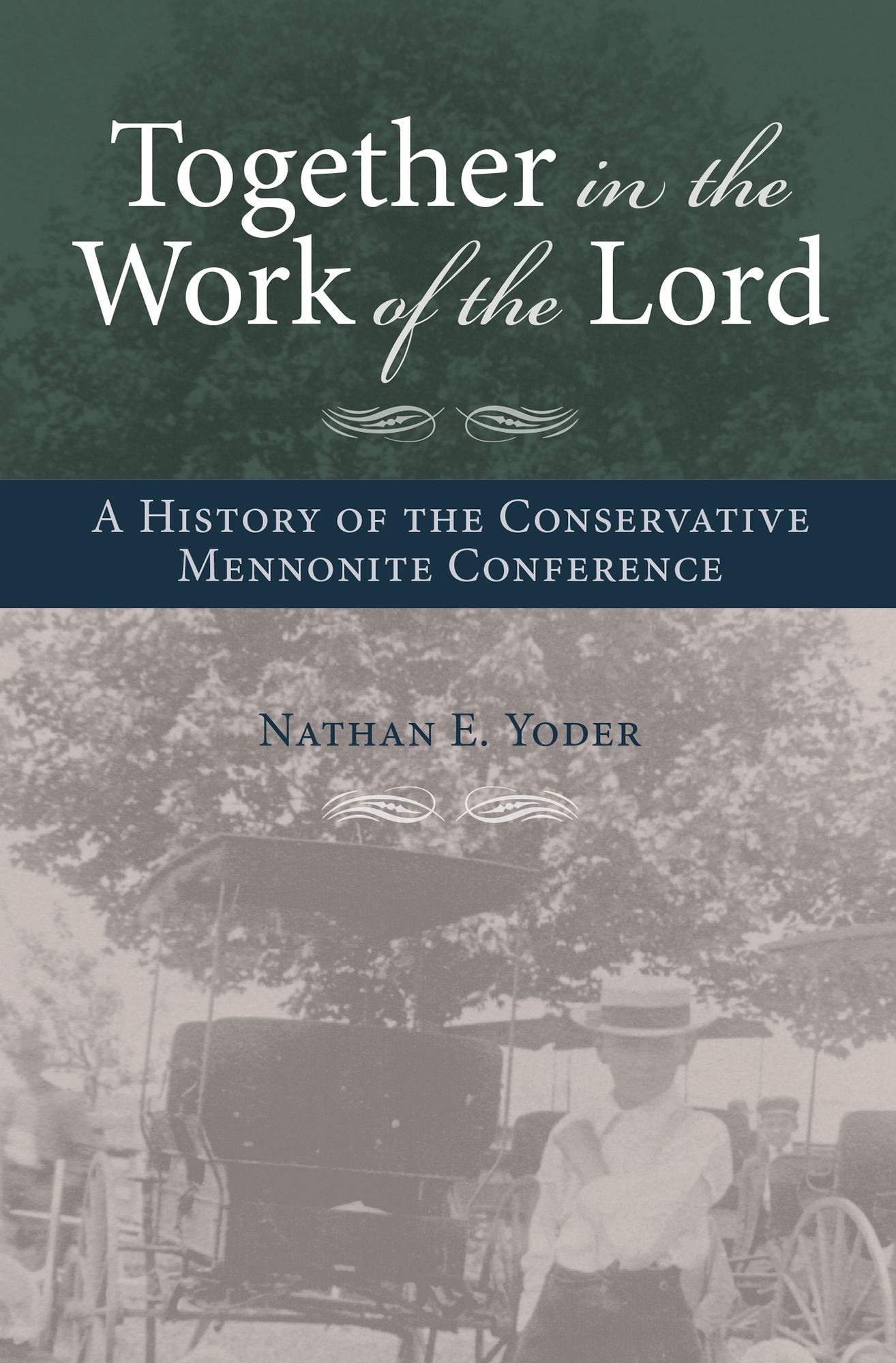 Together in the Work of the Lord: A History of the Conservative Mennonite Conference