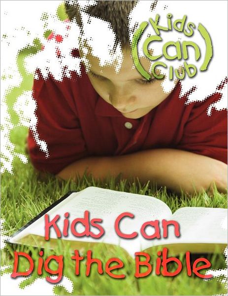 Kids Can Dig The Bible