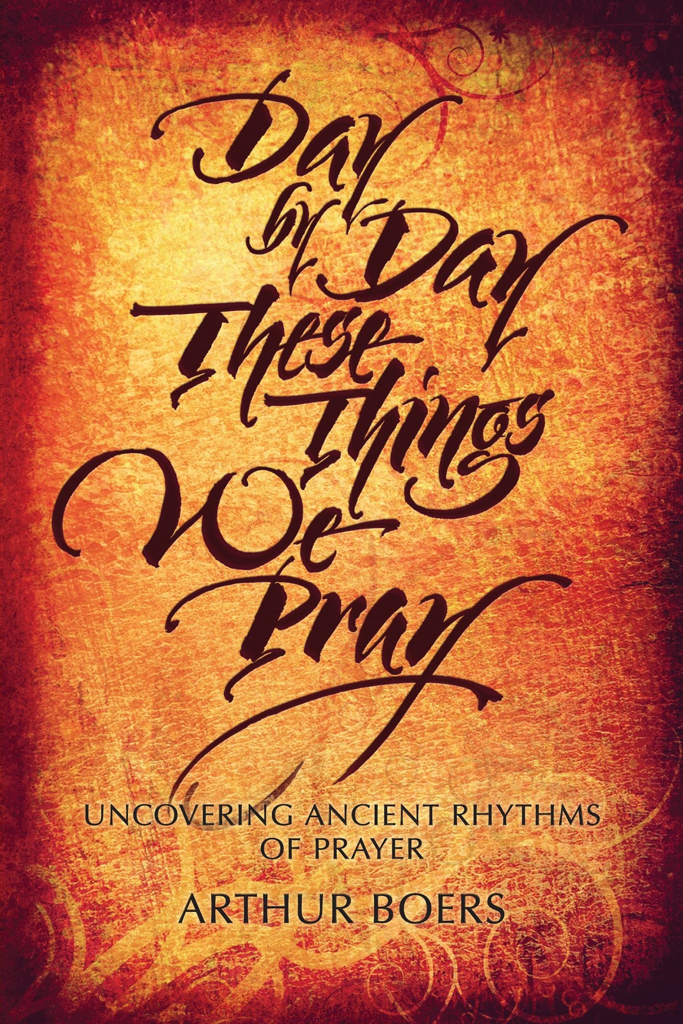 Day by Day These Things We Pray