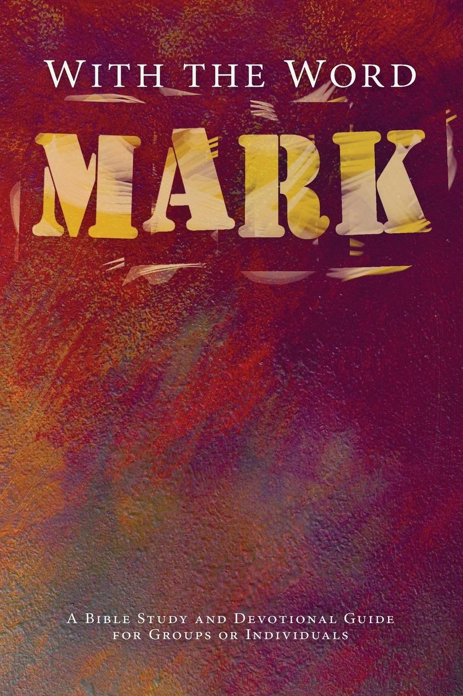 With the Word: Mark