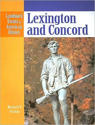 Lexington and Concord: Landmark Events in American History
