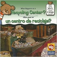 What Happens at a Recycling Center? (Que Pasa En Un Centro De Reciclaje?)