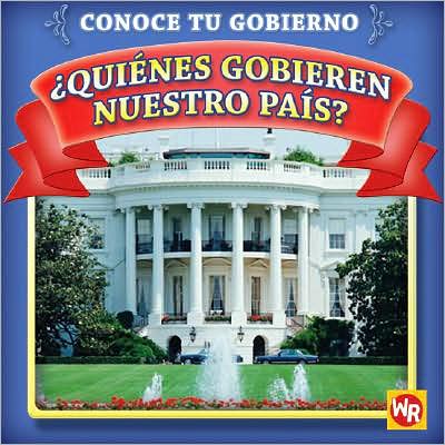 Quienes Gobiernan Nuestro Pais?