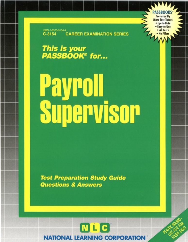 Payroll Supervisor: Test Preparation Study Guide, Questions and Answers