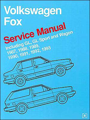 Volkswagen Fox Service Manual: Including GL, GL Sport and Wagon 1987, 1988, 1989, 1990, 1991, 1992, 1993