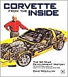 Corvette from the Inside: The 50 Year Development History As Told by Dave McLellan, Corvette's Chief Engineer, 1975-1992