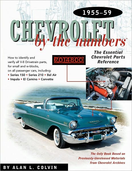 Chevrolet by the Numbers 1955-1959: The Essential Chevrolet Parts Reference