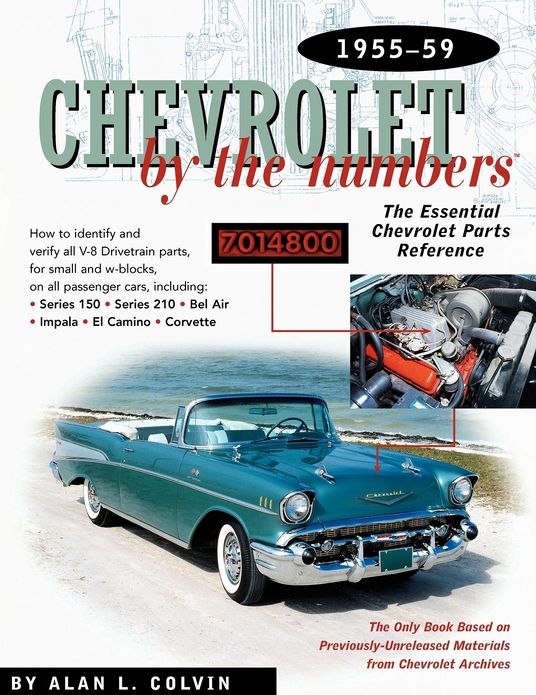 Chevrolet by the Numbers 1955-1959: The Essential Chevrolet Parts Reference