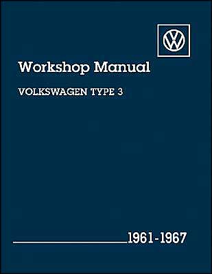 Volkswagen Type 3 Workshop Manual: Including Fastback, Squareback, Notchback and Type 3 Karmann Ghia 1500 Coupe: 1961-1967