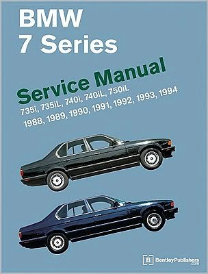BMW 7 Series (E32) Service Manual: 735i, 735iL, 740i, 740iL, 750iL: 1988, 1989, 1990, 1991, 1992, 1993 1994