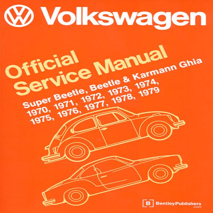 Volkswagen Super Beetle, Beetle & Karmann Ghia Official Service Manual: 1970, 1971, 1972, 1973, 1974, 1975, 1976, 1977,