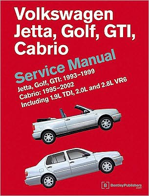 Volkswagen Jetta, Golf, GTI: 1993-1999 Cabrio: Including 1. 9L TDI, 2. 0L and 2. 8L VR6: 1995, 1996, 1997, 1998, 1999, 2000, 2001, 2002 (A3 Platform) Service Manual