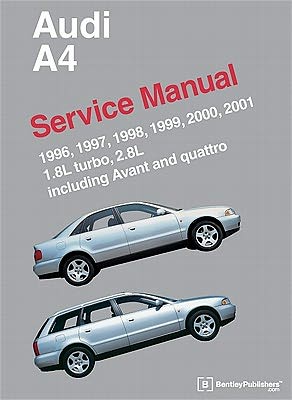 Audi A4 (B5) Service Manual: 1. 8L Turbo, 2. 8L, including Avant and Quattro: 1996, 1997, 1998, 1999, 2000 2001