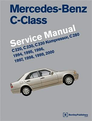 Mercedes-Benz C-Class (W202) Service Manual: C220, C230, C230 Kompressor, C280: 1994, 1995, 1996, 1997, 1998, 1999 2000