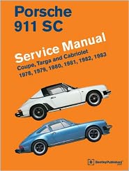 Porsche 911 SC Service Manual 1978, 1979, 1980, 1981, 1982 1983: Coupe, Targa and Cabriolet