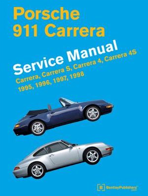Porsche 911 Carrera (Type 993) Service Manual 1995, 1996, 1997, 1998: Carrera, Carrera S, Carrera 4, Carrera 4S