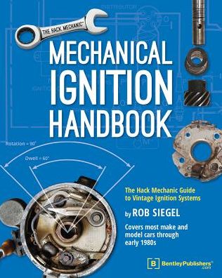 Mechanical Ignition Handbook: The Hack Mechanic Guide to Vintage Ignition Systems
