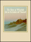 To See a World in a Grain of Sand