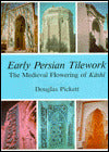 Early Persian Tilework: The Medieval Flowering of Kashi