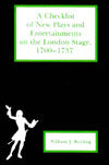 A Checklist of New Plays and Entertainments on the London Stage, 1700-1737