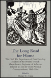 The Long Road for Home: The Civil War Experiences of Four Farmboy Soldiers of the Twenty-Seventh Massachusetts Regiment of Volunteer Infantry as Told by Their Personal Correspondence, 1861-1864