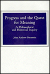 Progress and the Quest for Meaning: A Philosophical and Historical Inquiry