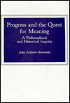 Progress and the Quest for Meaning: A Philosophical and Historical Inquiry