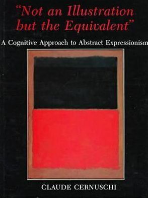 Not an Illustration but the Equivalent: A Cognitive Approach to Abstract Expressionism