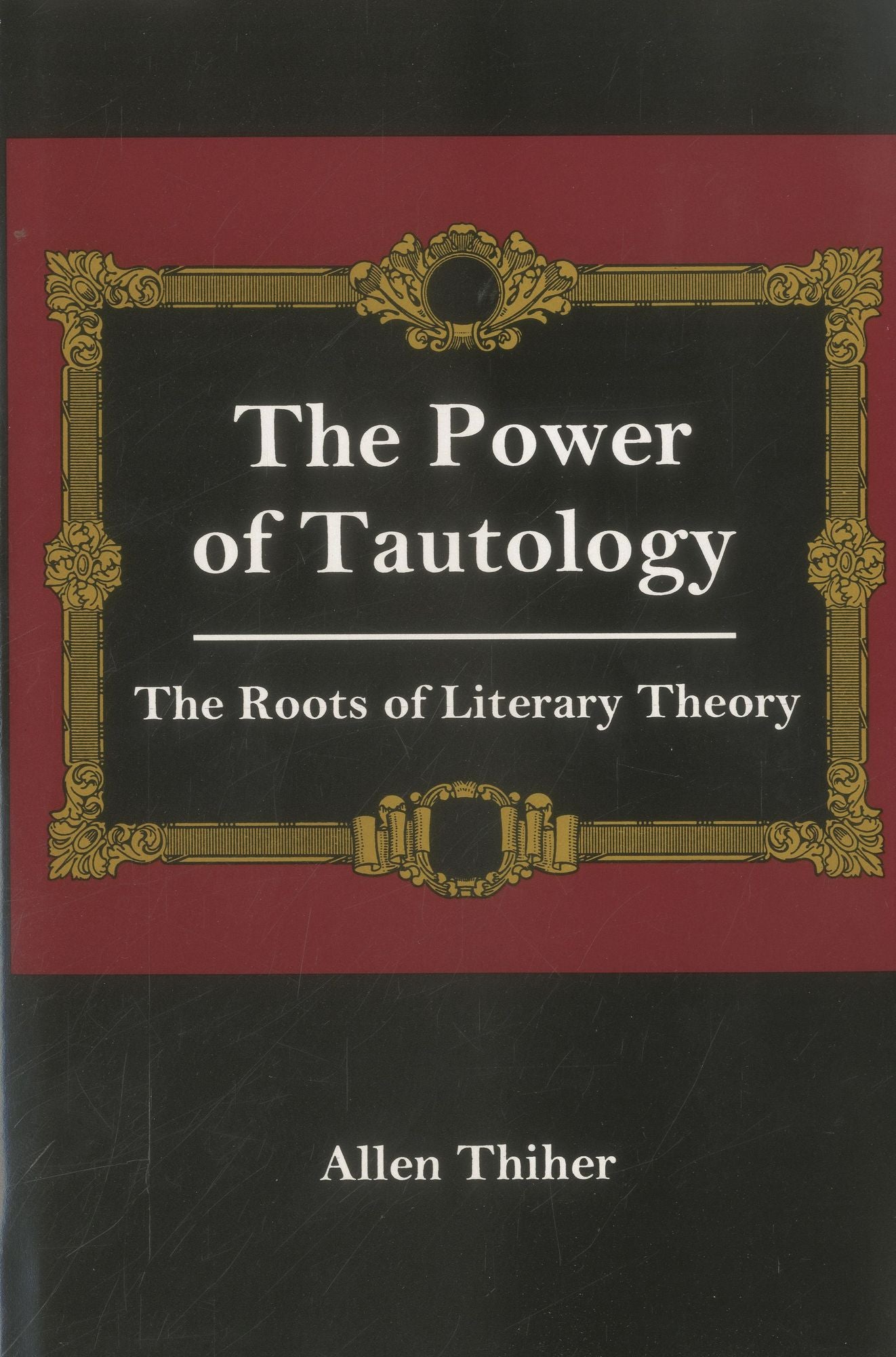 The Power of Tautology: The Roots of Literary Theory