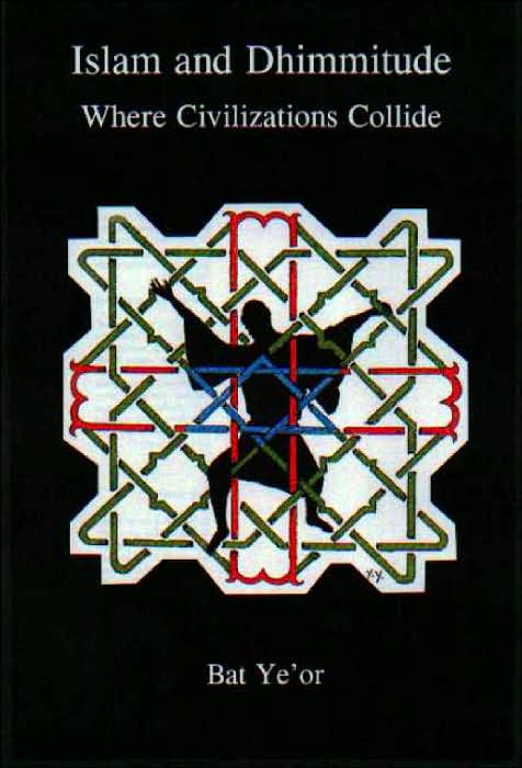 Islam and Dhimmitude: Where Civilizations Collide