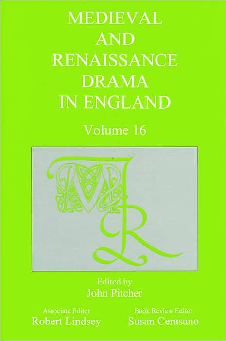 Medieval and Renaissance Drama in England, Volume 16