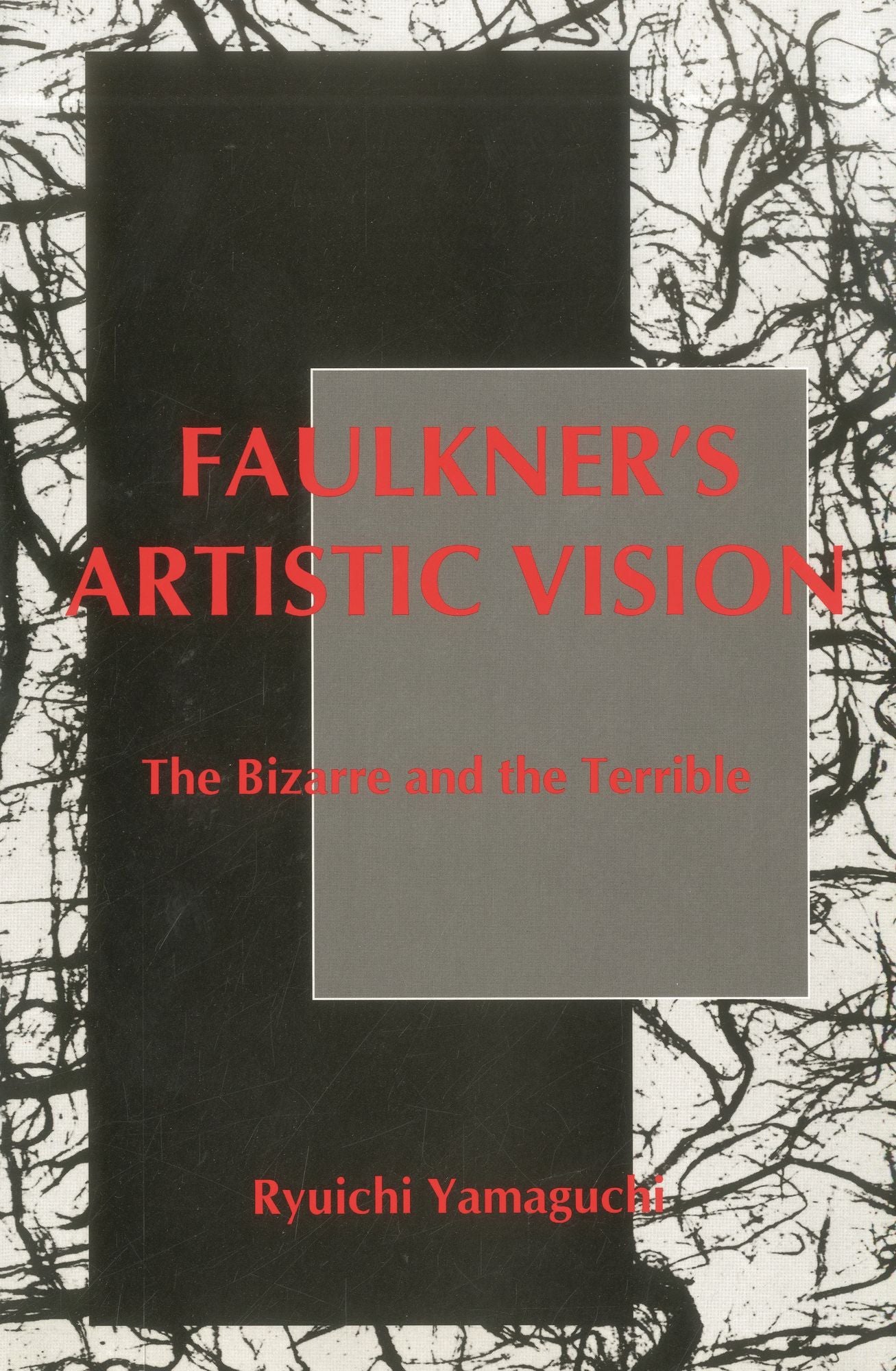Faulkner's Artistic Vision: The Bizarre and the Terrible
