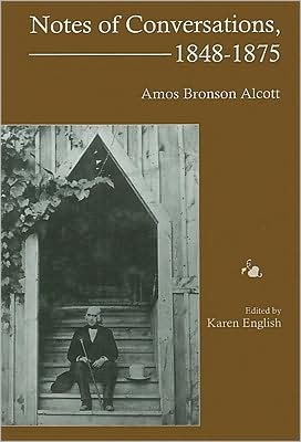 Notes of Conversations, 1848-1875: Amos Bronson Alcott