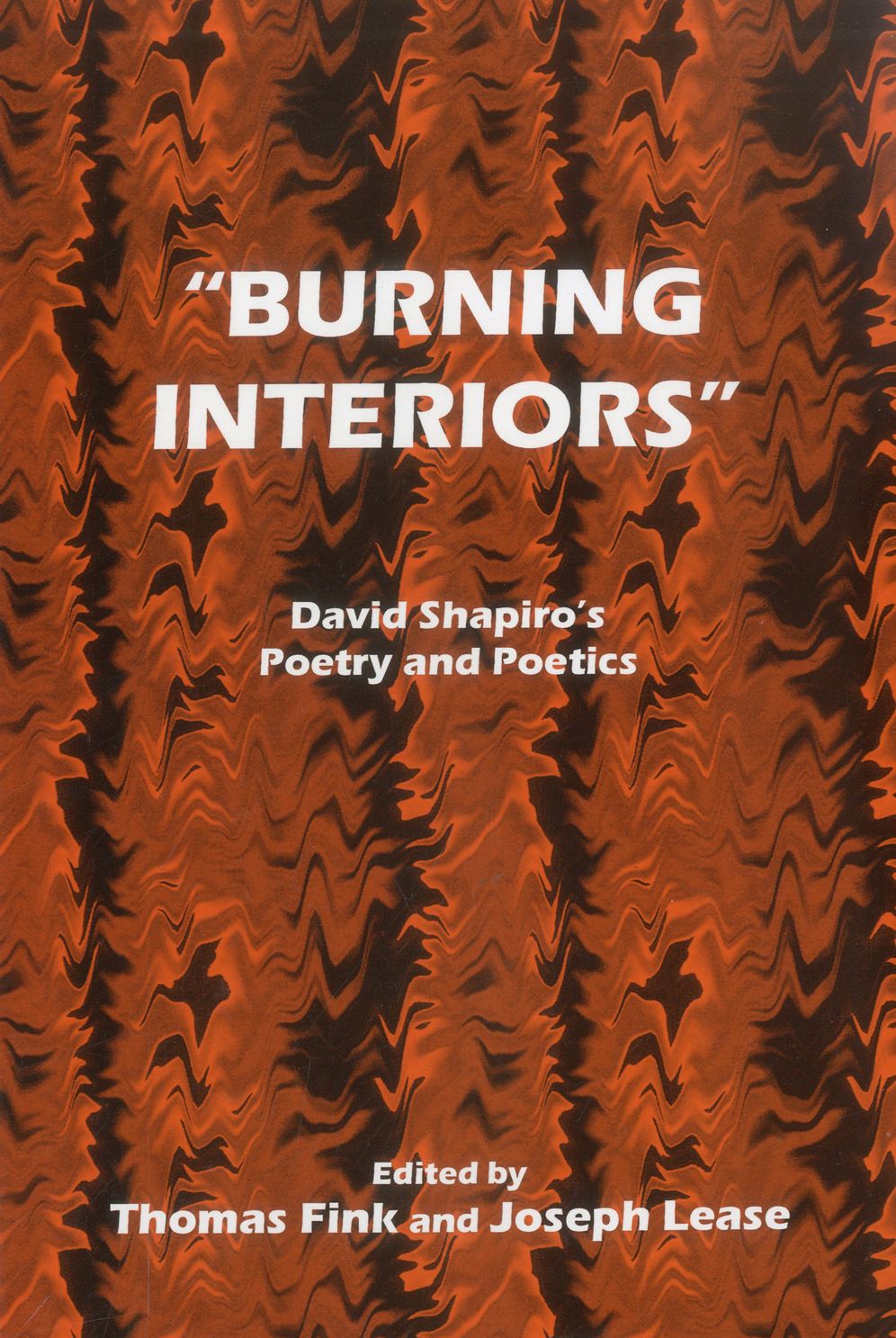 Burning Interiors: David Shapiro's Poetry and Poetics