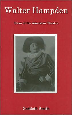 Walter Hampden: Dean of the American Theatre