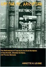 Cry for Me, Argentina: The Performance of Trauma in the Short Narratives of Aida Bortnik, Griselda Gambaro, and Tununa Mercado