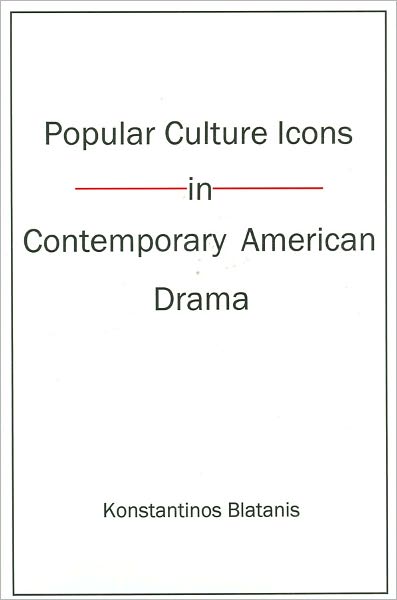 Popular Culture Icons in Contemporary American Drama