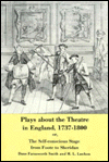 Plays about the Theatre in England, 1737-1800, or the Self-Conscious Stage from Foote to Sheridan