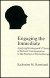Engaging the Immediate: Kierkegaard's Indirect Communication and Psychotherapy
