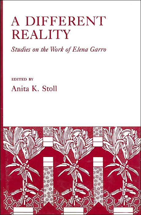 A Different Reality: Studies on the Work of Elena Garro