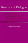 Guardian of Dialogue: Max Scheler's Phenomenology, Sociology of Knowledge, and Philosophy of Love