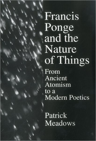 Francis Ponge Nature Of Things: From Ancient Atomism to a Modern Poetics