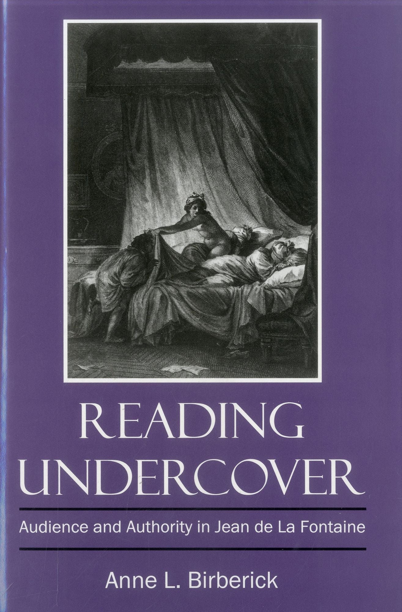 Reading Undercover: Audience and Authority in Jean de la Fontaine