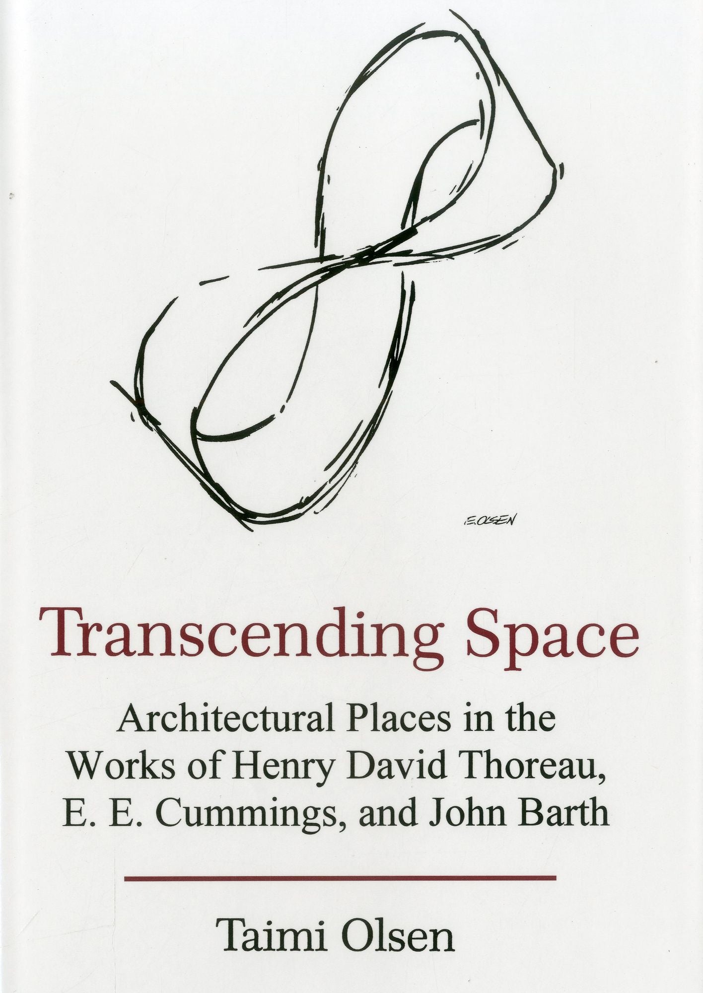 Transcending Space: Architectural Places in Works by Henry David Thoreau, E.E. Cummings, and John Barth